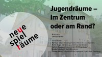 Jugendräume – Im Zentrum oder am Rand?