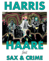 HarrisHaarefeatSax&Crime@Spielboden