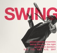 aktionstheater ensemble – swing: dance to the right (Premiere)