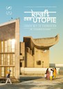 Architektur und Film: Kraft der Utopie − Leben mit Le Corbusier in Chandigarh (mit Filmgespräch)