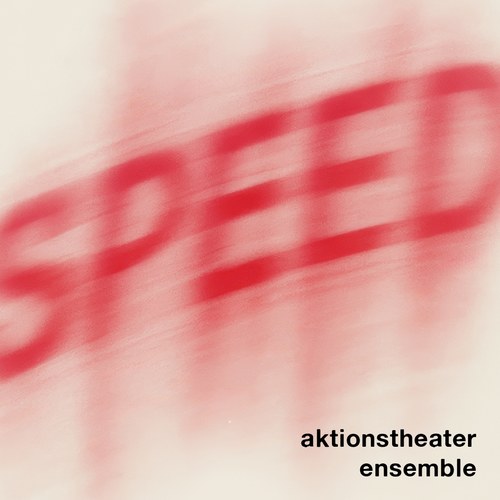 aktionstheater ensemble: SPEED (kills content)