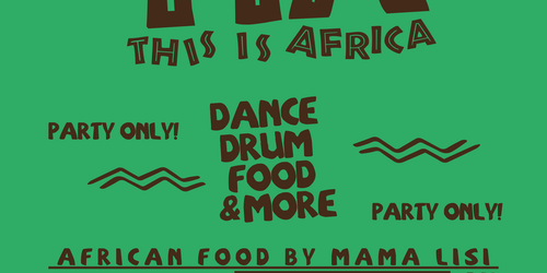 This Is Africa Party – Dance, Drum, Food & More