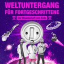 Science Busters: Weltuntergang für Fortgeschrittene - Die Wissenschaft vom Ende